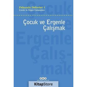 Psikanaliz Defterleri 1 – Çocuk Ve Ergen Çalışmaları Çocuk Ve Ergenle Çalışmak - Talat Parman