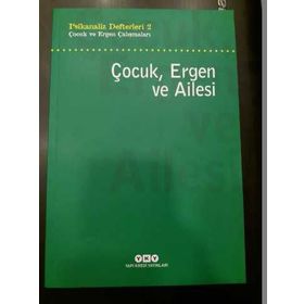Psikanaliz Defterleri 2 / Çocuk ve Ergen Çalışmaları Çocuk, Ergen ve Ailesi / Kollektif