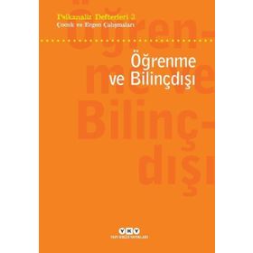 Psikanaliz Defterleri 3 - Çocuk Ve Ergen Çalışmaları Öğrenme Ve Bilinçdışı / Kolektif