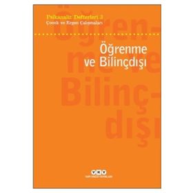 Psikanaliz Defterleri 3 - Çocuk Ve Ergen Çalışmaları Öğrenme Ve Bilinçdışı / Kolektif