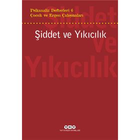 Psikanaliz Defterleri 6 : Şiddet ve Yıkıcılık