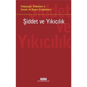 Psikanaliz Defterleri 6 : Şiddet ve Yıkıcılık