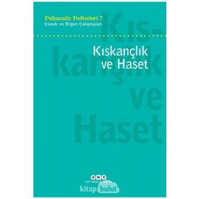 Psikanaliz Defterleri 7 : Çocuk ve Ergen Çalışmaları - Kıskançlık ve Haset