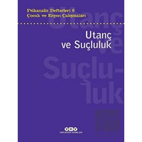 Psikanaliz Defterleri 8 - Çocuk ve Ergen Çalışmaları - Utanç ve Suçluluk