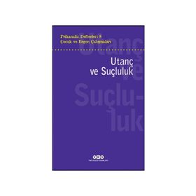 Psikanaliz Defterleri 8 - Çocuk ve Ergen Çalışmaları - Utanç ve Suçluluk