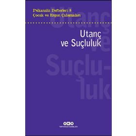 Psikanaliz Defterleri 8 - Çocuk ve Ergen Çalışmaları - Utanç ve Suçluluk