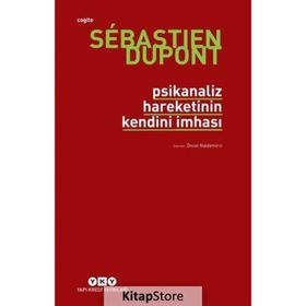 Psikanaliz Hareketinin Kendini İmhası - Sebastien Dupont