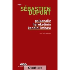 Psikanaliz Hareketinin Kendini İmhası - Sebastien Dupont