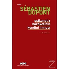 Psikanaliz Hareketinin Kendini İmhası - Sebastien Dupont