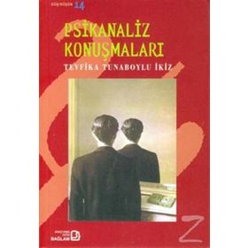 PSIKANALIZ KONUŞMALARI - TEVFIKA TUNABOYLU İKIZ