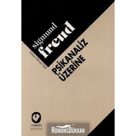 Psikanaliz Üzerine Beş Konferans ve Psikanalize Toplu Bakış - Sigmund Freud