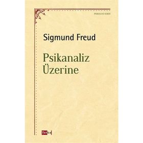 PSIKANALIZ ÜZERİNE - SIGMUND FREUD