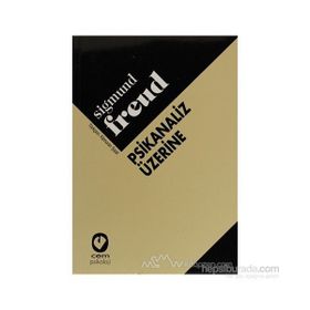 PSIKANALIZ ÜZERİNE - SIGMUND FREUD