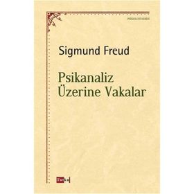 Psikanaliz Üzerine Vakalar - Sigmund Freud