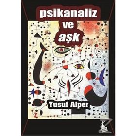 PSIKANALIZ VE AŞK - YUSUF ALPER