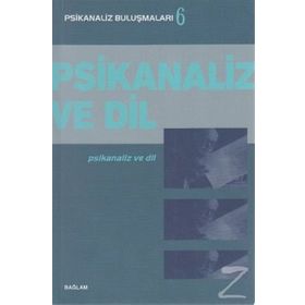 PSIKANALIZ VE DIL - PSIKANALIZ BULUŞMALARI 6 - KOLEKTIF