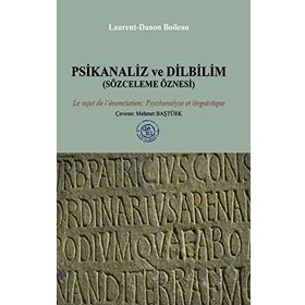 PSIKANALIZ VE DILBILIM (SÖZCELEME ÖZNESİ) - LAURENT-DANON BOILEAU