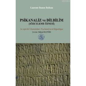 PSIKANALIZ VE DILBILIM (SÖZCELEME ÖZNESİ) - LAURENT-DANON BOILEAU