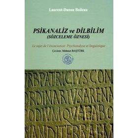 PSIKANALIZ VE DILBILIM (SÖZCELEME ÖZNESİ) - LAURENT-DANON BOILEAU