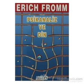 PSIKANALIZ VE DIN - ERICH FROMM