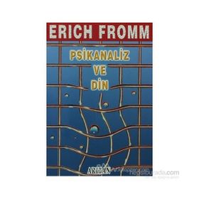 PSIKANALIZ VE DIN - ERICH FROMM