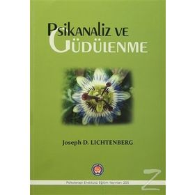 Psikanaliz ve Güdülenme - Joseph D. Lichtenberg