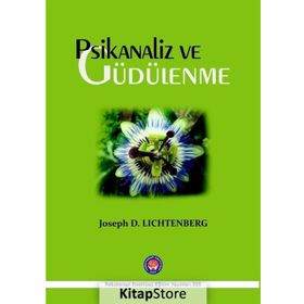 Psikanaliz ve Güdülenme - Joseph D. Lichtenberg