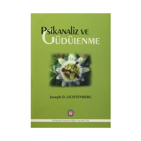 Psikanaliz ve Güdülenme - Joseph D. Lichtenberg