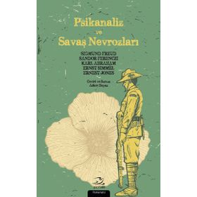 Psikanaliz ve Savaş Nevrozları - Ernest Jones Sigmund Freud Sandor Ferenczi Karl Abraham Ernst Simmel