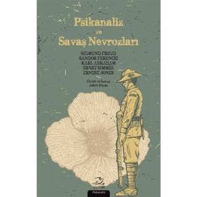 Psikanaliz ve Savaş Nevrozları - Ernest Jones Sigmund Freud Sandor Ferenczi Karl Abraham Ernst Simmel