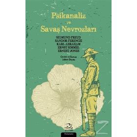 Psikanaliz ve Savaş Nevrozları - Ernest Jones Sigmund Freud Sandor Ferenczi Karl Abraham Ernst Simmel