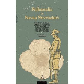 Psikanaliz ve Savaş Nevrozları - Ernest Jones Sigmund Freud Sandor Ferenczi Karl Abraham Ernst Simmel
