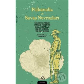 Psikanaliz ve Savaş Nevrozları - Ernest Jones Sigmund Freud Sandor Ferenczi Karl Abraham Ernst Simmel