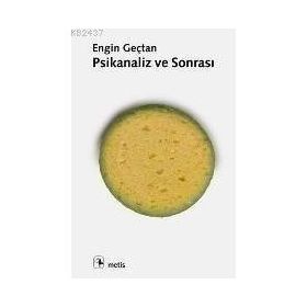 PSIKANALIZ VE SONRASI - ENGIN GENÇTAN