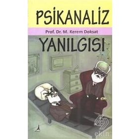 Psikanaliz Yanılgısı - Mehmet Kerem Doksat