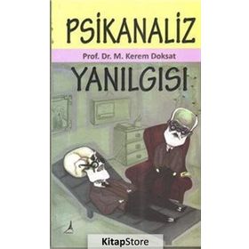 Psikanaliz Yanılgısı - Mehmet Kerem Doksat