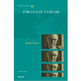 Psikanaliz Yazıları 27 - Andre Green