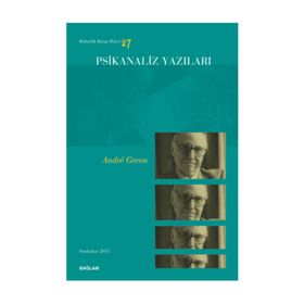 Psikanaliz Yazıları 27 - Andre Green