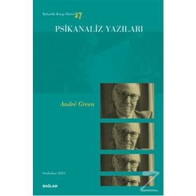 Psikanaliz Yazıları 27 - Andre Green