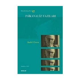 Psikanaliz Yazıları 27 - Andre Green
