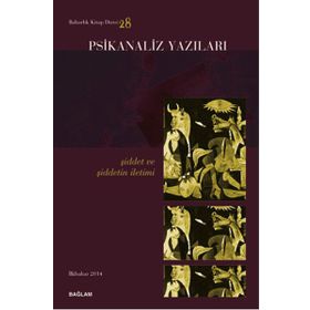 Psikanaliz Yazıları 28 - Şiddet ve Şiddetin İletimi - Andre Green Kollektif Heyet-Kurul-Komisyon