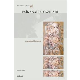Psikanaliz Yazıları 38 - Seansta Dil Öncesi - Kolektif