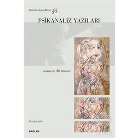 Psikanaliz Yazıları 38 - Seansta Dil Öncesi - Kolektif