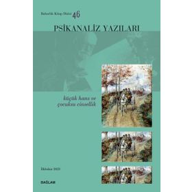 Psikanaliz Yazıları 46 - Küçük Hans ve Çocuksu Cinsellik - Bağlam Yayıncılık