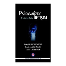 Psikanalizde İletişim Araştırma Ruhu - Joseph Lichtenberg