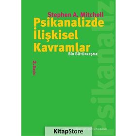 PSIKANALIZDE İLİŞKİSEL KAVRAMLAR BIR BÜTÜNLEŞME - STEPHEN MITCHELL