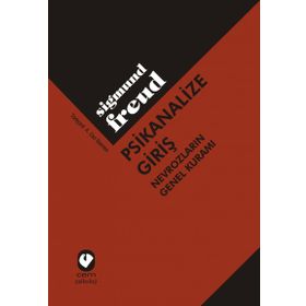 Psikanalize Giriş - Nevrozların Genel Kuramı - Sigmund Freud