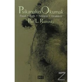 PSIKANALIZI OKUMAK FREUD, RANK, FERENCSI, GRODDECK - PETER L. RUDNYTSKY