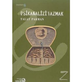PSIKANALIZI YAZMAK - TALAT PARMAN