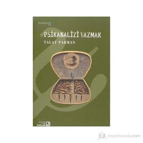 PSIKANALIZI YAZMAK - TALAT PARMAN